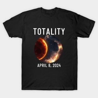 Totality April 8, 2024 Solar Eclipse T-Shirt